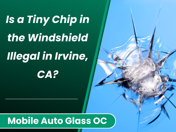 Windshield Chip Repair in Irvine
